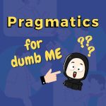 Pragmatics for Dumb Me - Cover